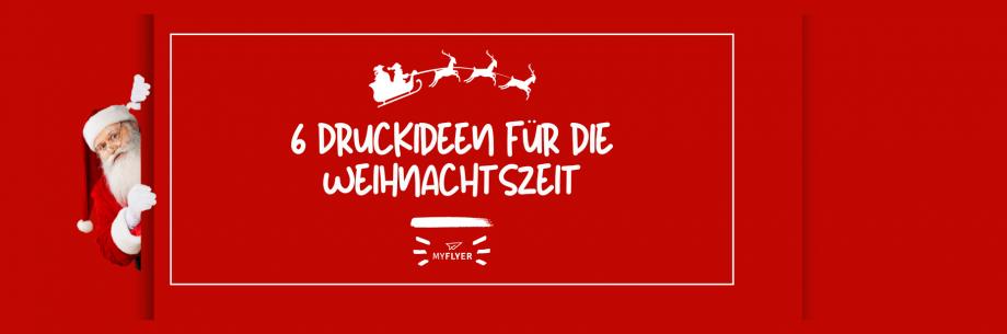 6 Druckideen für die Weihnachtszeit, die Ihr Geschäft ankurbeln werden